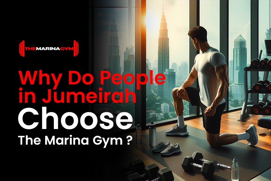Why do people in Jumeirah choose The Marina Gym?